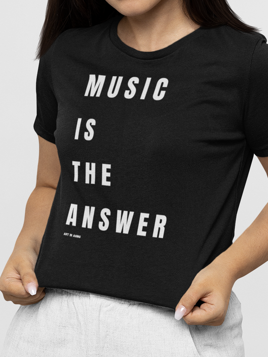 Music is the Answer T-Shirt | Art in Aging