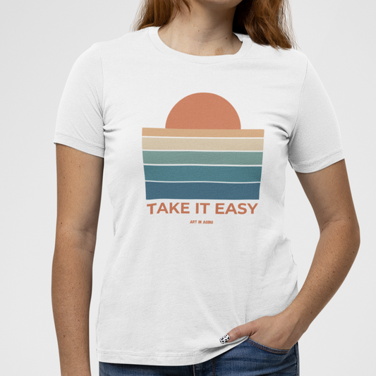 Take it Easy T-Shirt | Art in Aging