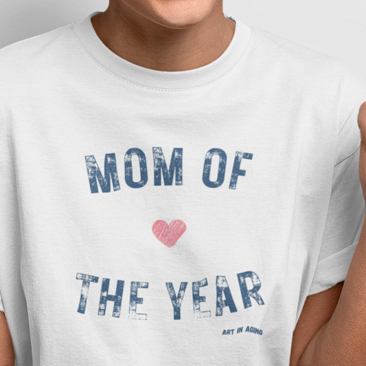 Mom of the Year T-Shirt | Art in Aging