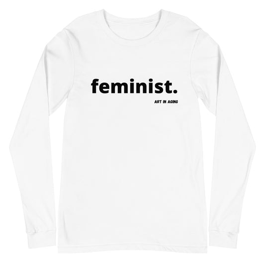 Feminist Long Sleeve Shirt | Art in Aging