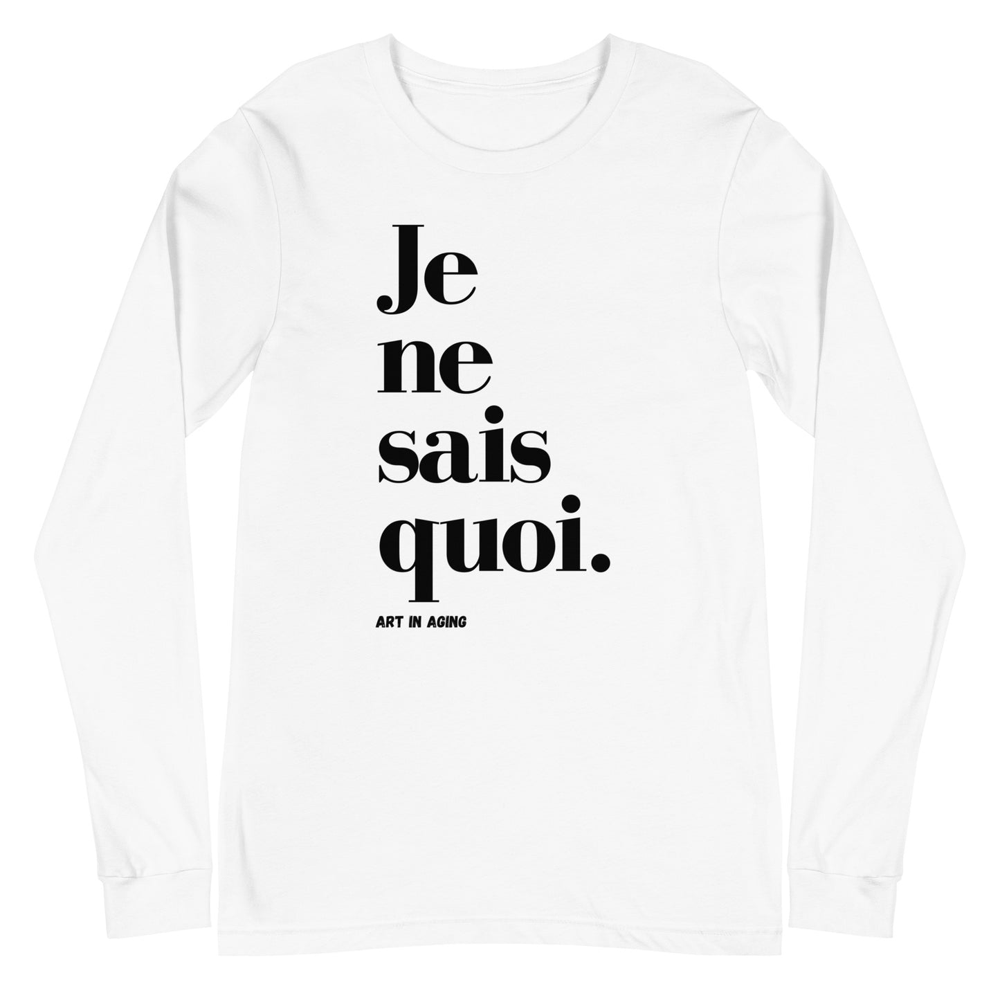 Je Ne Sais Quoi Long Sleeve Shirt | Art in Aging