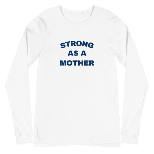 Strong as a Mother Long Sleeve Shirt | Art in Aging