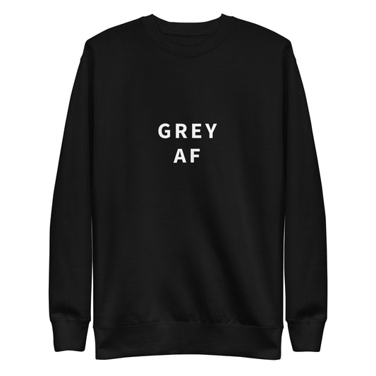 Grey AF Sweatshirt | Art in Aging