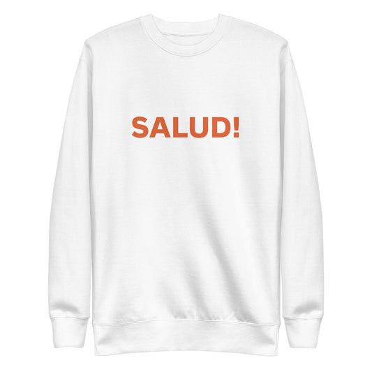 SALUD! Sweatshirt | Art in Aging