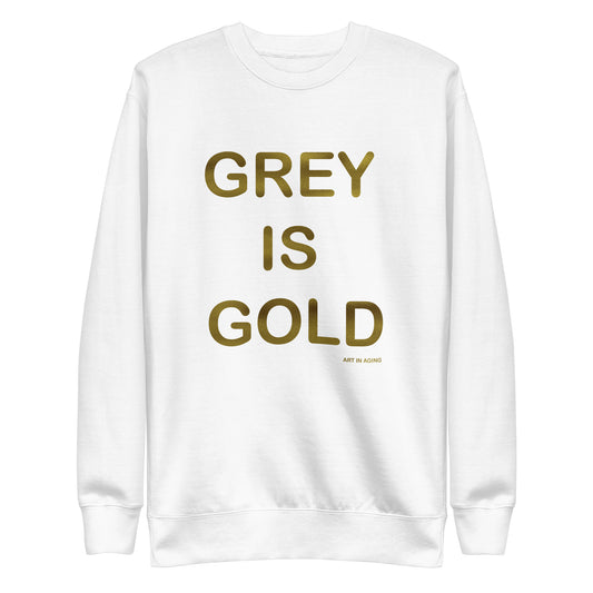 Grey is Gold Sweatshirt | Art in Aging