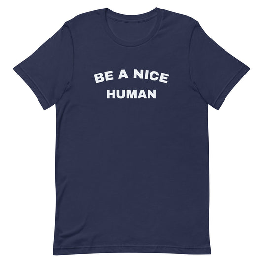 Be a Nice Human Shirt | Art in Aging