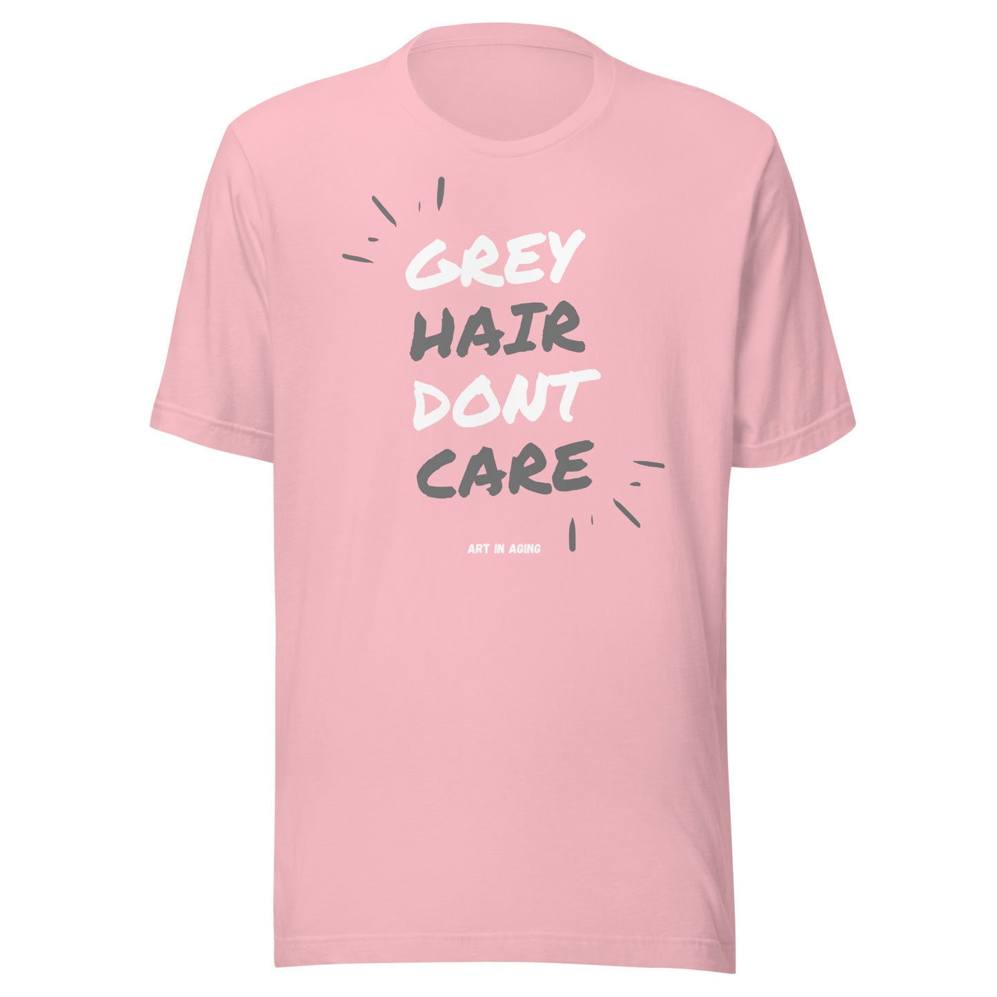 Grey Hair Don't Care T-Shirt | Art in Aging