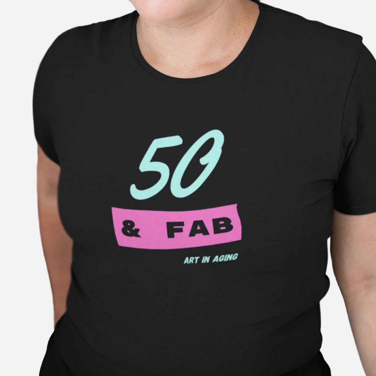 50 & Fab T-Shirt