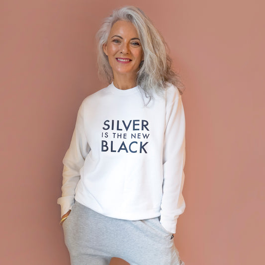 Silver is the New Black Sweatshirt | Art in Aging