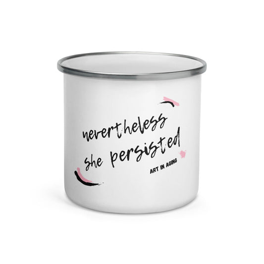 Nevertheless She Persisted Coffee Mug | Art in Aging