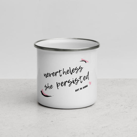 Nevertheless She Persisted Coffee Mug | Art in Aging