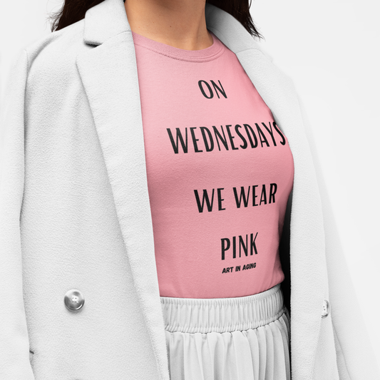 On Wednesdays We Wear Pink T-Shirt | Art in Aging