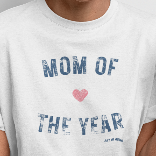 Mom of the Year Tee | Art in Aging
