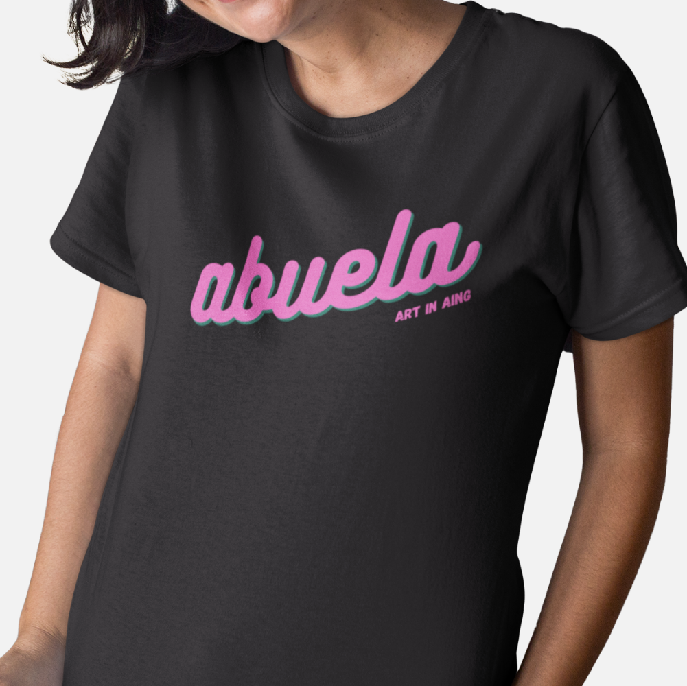 Abuela T-Shirt | Art in Aging