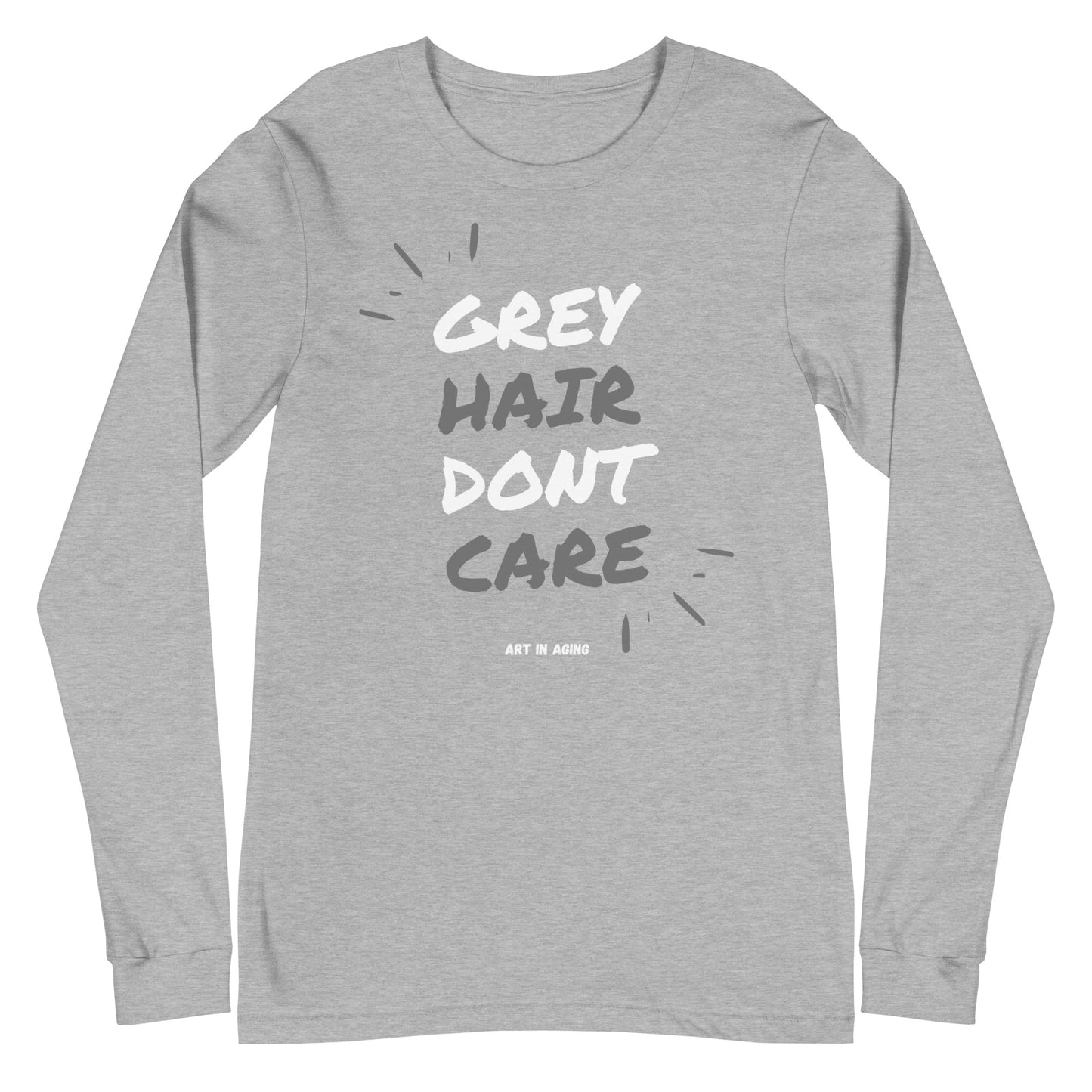 Grey Hair Don't Care Long Sleeve Shirt | Art in Aging