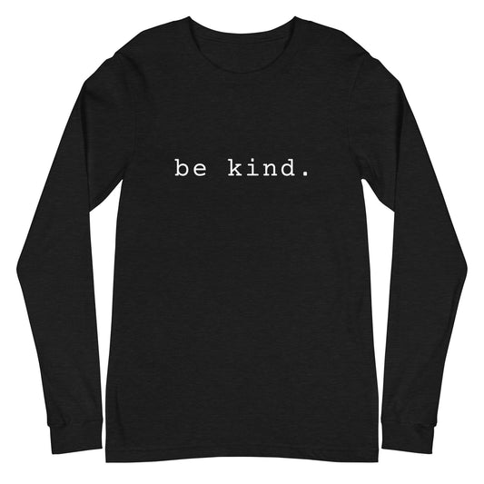 Be Kind Long Sleeve Shirt | Art in Aging
