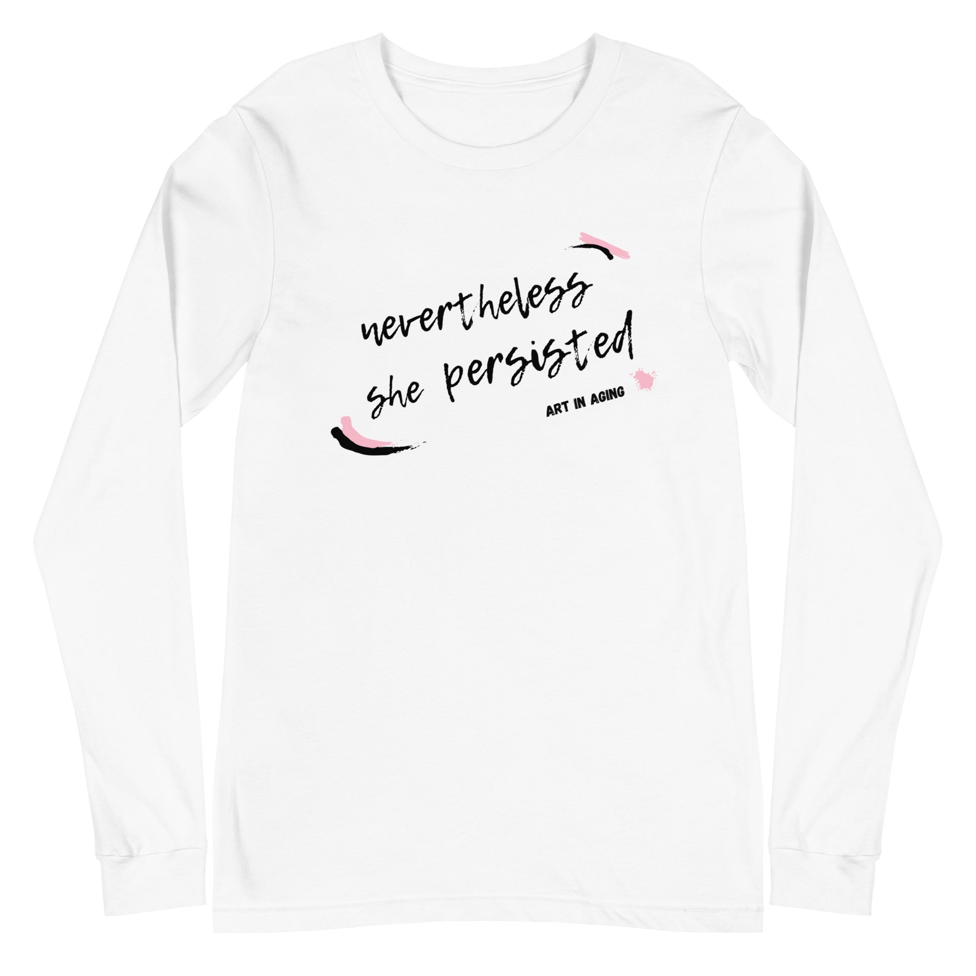 Nevertheless She Persisted Long Sleeve Shirt | Art in Aging