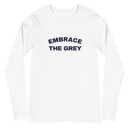 Embrace the Grey Long Sleeve Shirt | Art in Aging