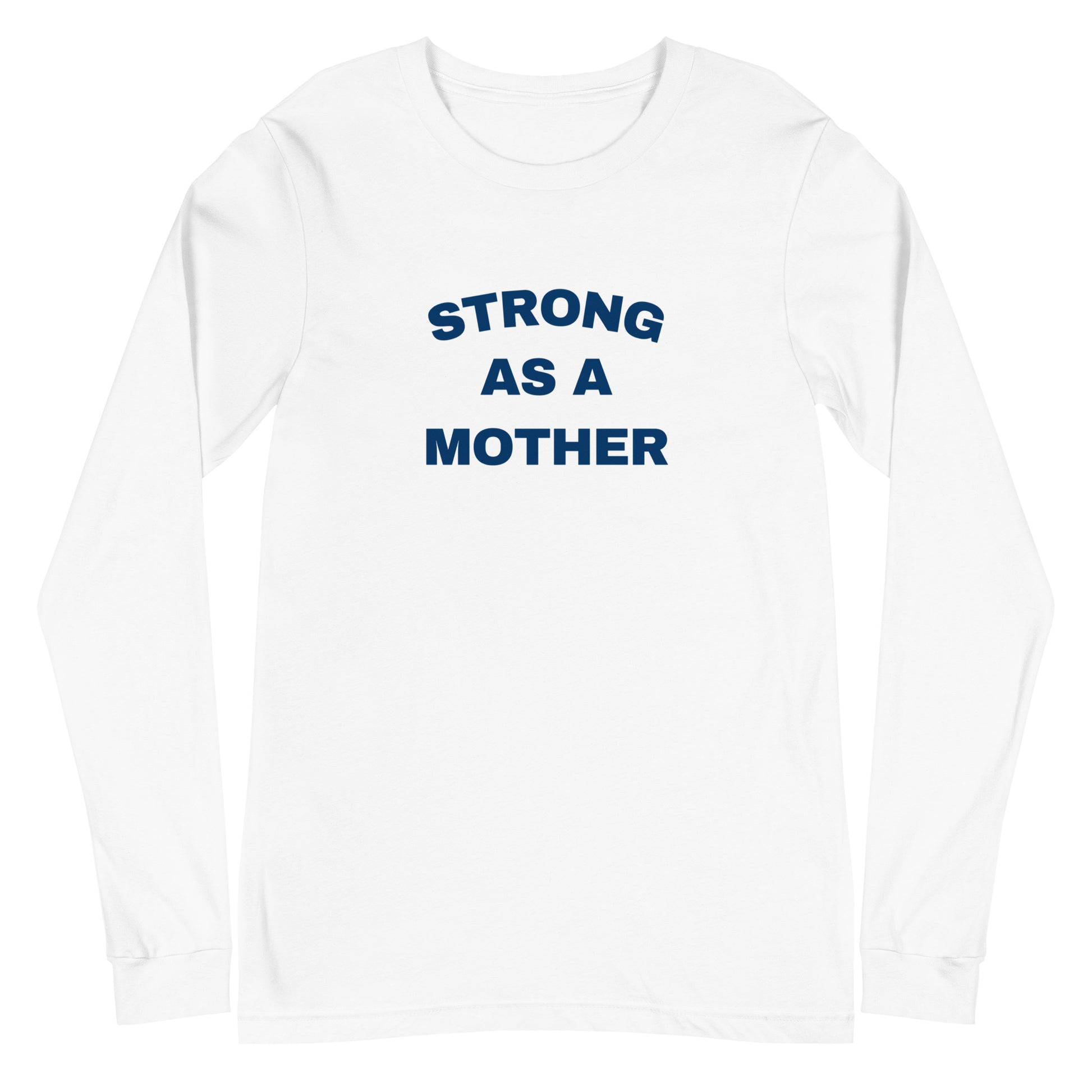 Strong as a Mother Long Sleeve Shirt | Art in Aging