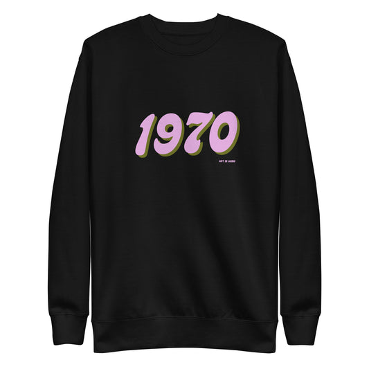 1970 Sweatshirt | Art in Aging