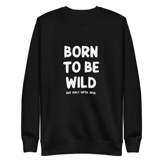 Born to Be Wild Sweatshirt | Art in Aging