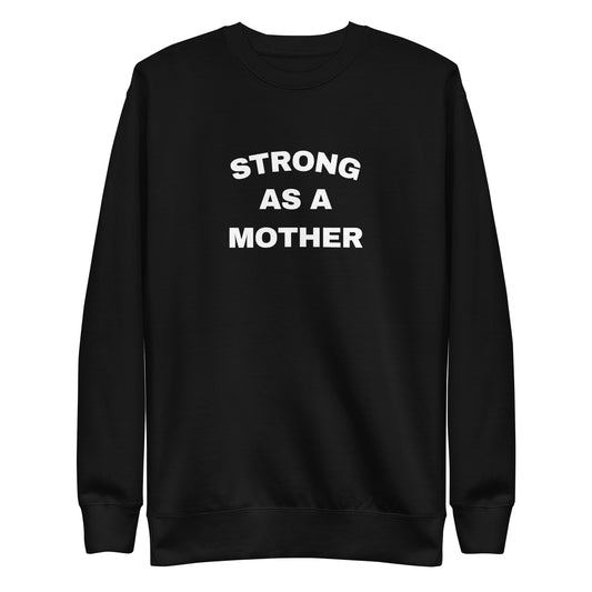 Strong as a Mother Sweatshirt | Art in Aging