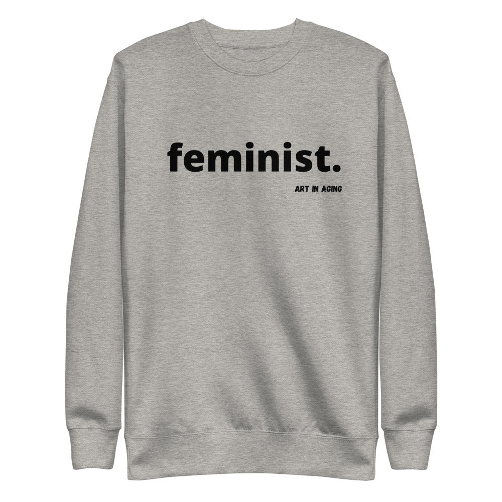 Feminist Sweatshirt | Art in Aging