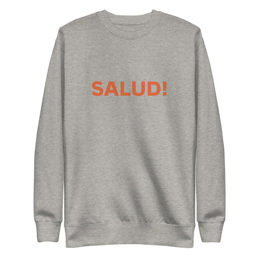 SALUD! Sweatshirt | Art in Aging