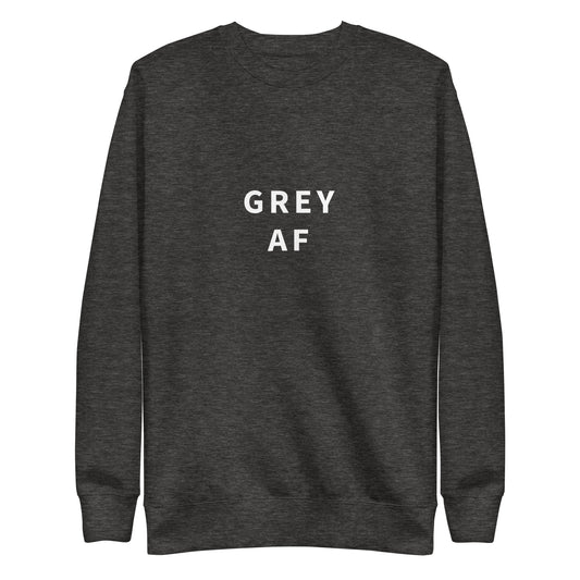 Grey AF Sweatshirt | Art in Aging