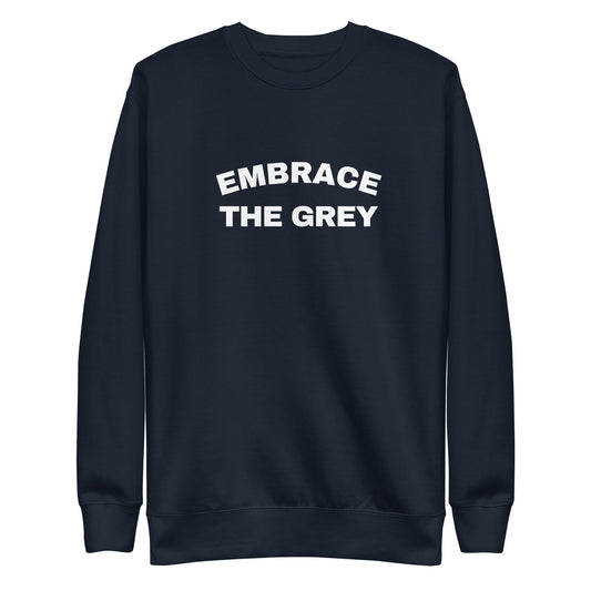 Embrace the Grey Sweatshirt | Art in Aging