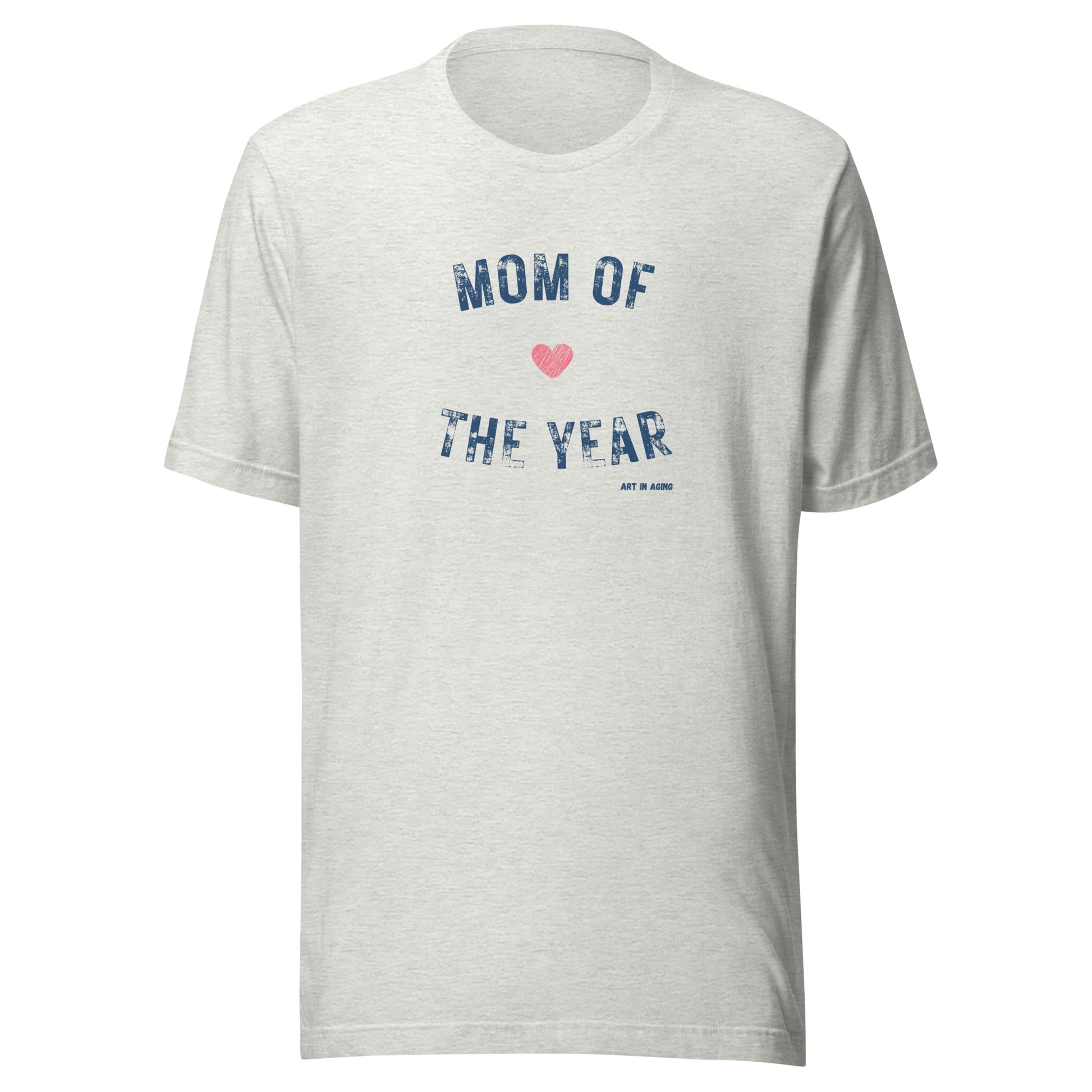 Mom of the Year T-Shirt | Art in Aging