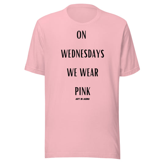 On Wednesdays We Wear Pink T-Shirt | Art in Aging
