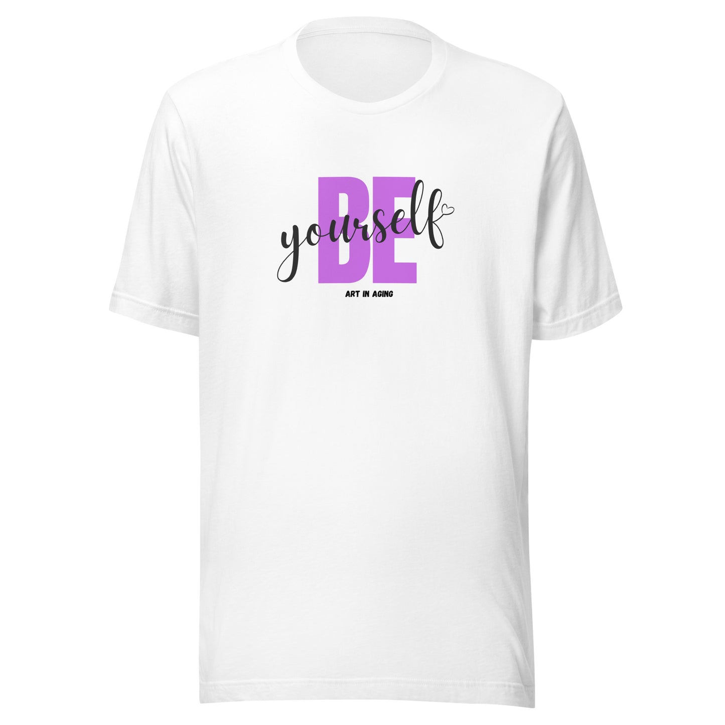 Be Yourself T-Shirt | Art in Aging