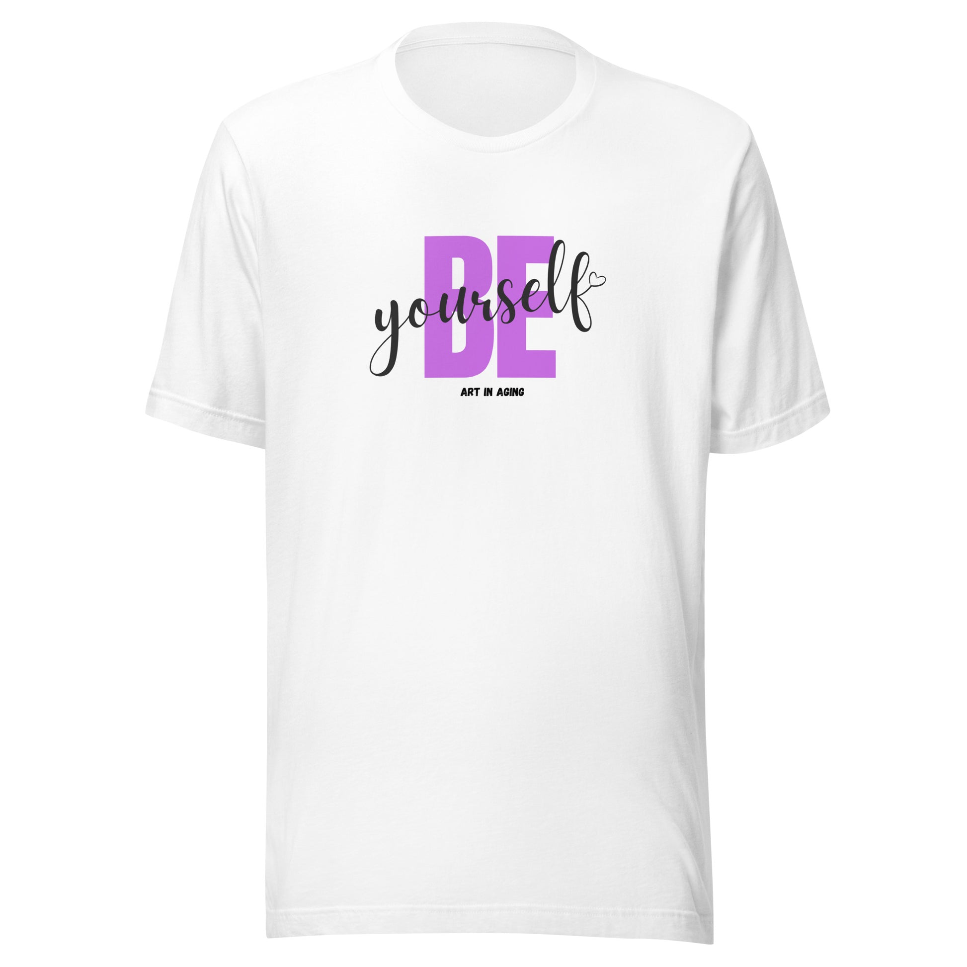 Be Yourself T-Shirt | Art in Aging