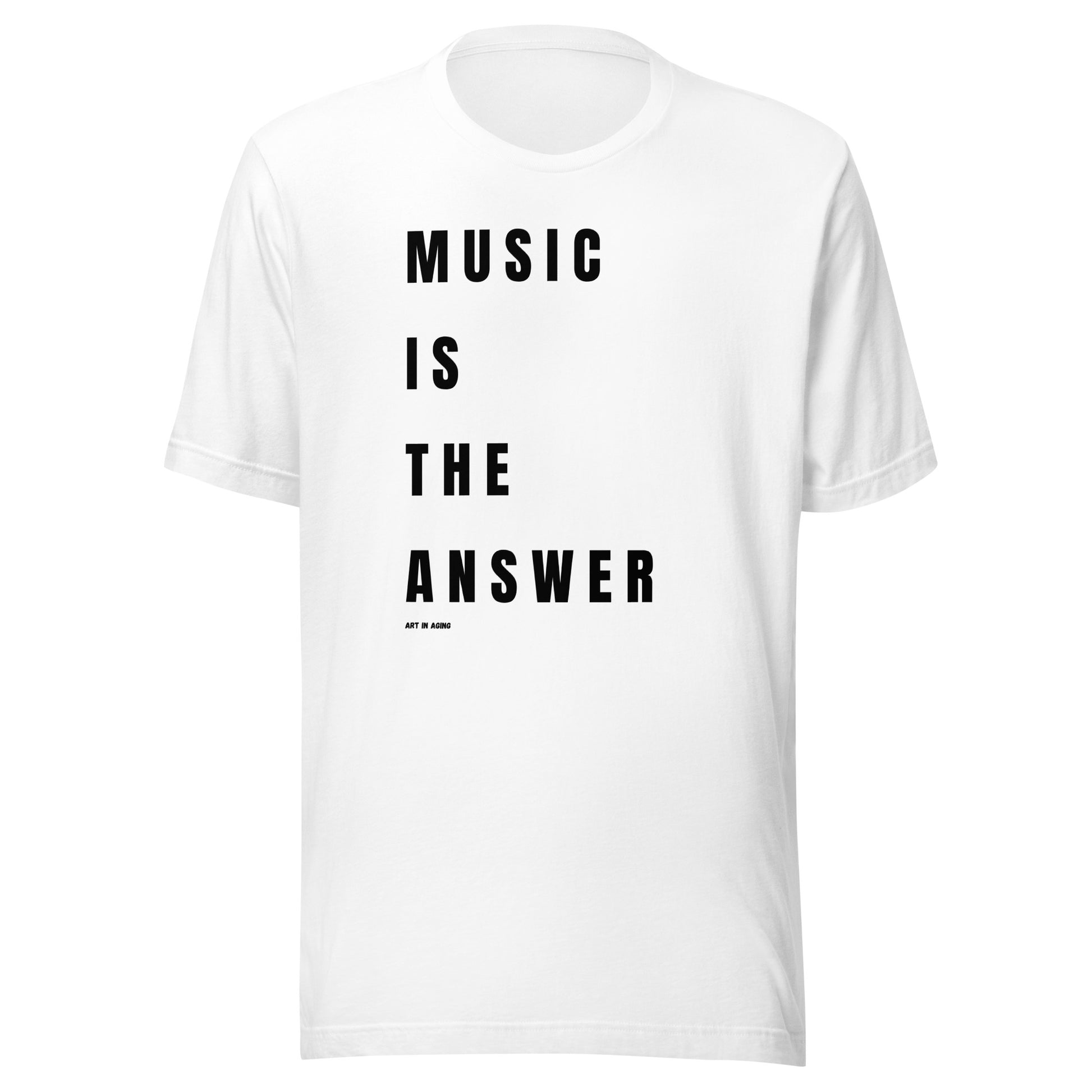 Music is the Answer T-Shirt | Art in Aging