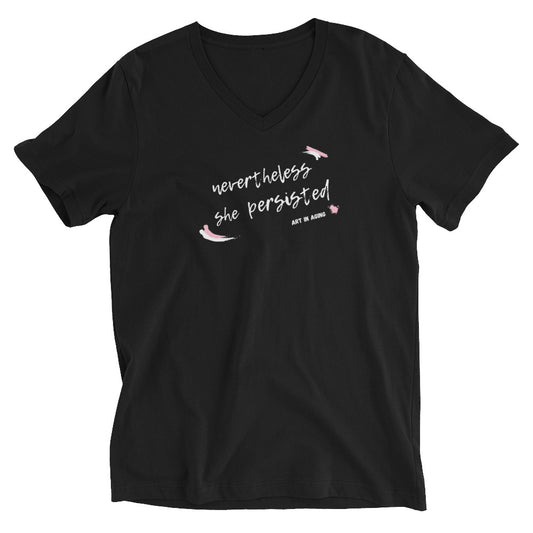 Nevertheless She Persisted V-Neck T-Shirt | Art in Aging