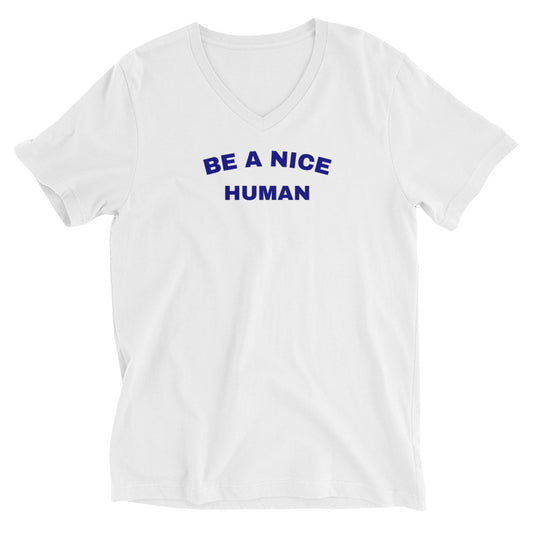 Be a Nice Human V-Neck T-Shirt | Art in Aging