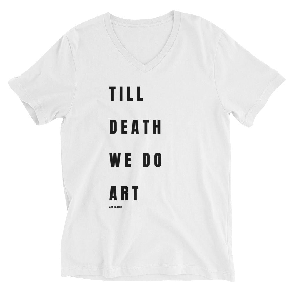 Till Death We do Art V-Neck T-Shirt | Art in Aging